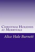 Christmas Holidays at Merryvale