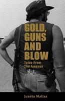 Gold, Guns and Blow