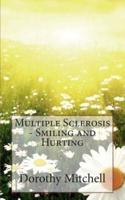 Multiple Sclerosis - Smiling and Hurting