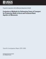 Evaluation of Methods for Delineating Zones of Transport for Production Wells in Karst and Fractured-Rock Aquifers of Minnesota