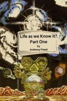 Life As We Know It? (Part 1) First Stage