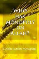 Who Has Monopoly on Allah