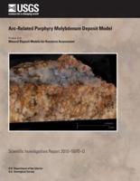 ARC-Related Porphyry Molybdenum Deposit Model