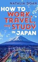 How to Work, Travel, and Study in Japan