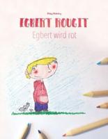 Egbert rougit/Egbert Wird Rot