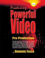 A Quick Guide for Producing Powerful Video
