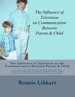 The Influence of Television on the Communication Between Parent and Child