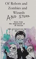 Of Robots and Zombies and Wizards and Stuff