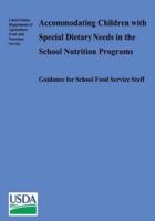 Accommodating Children With Special Dietary Needs in the School Nutrition Programs