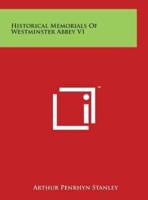 Historical Memorials Of Westminster Abbey V1