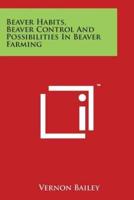 Beaver Habits, Beaver Control and Possibilities in Beaver Farming