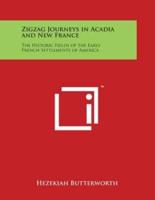 Zigzag Journeys in Acadia and New France