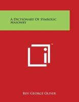 A Dictionary of Symbolic Masonry