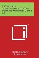 A Complete Concordance to the Book of Mormon L to Z V2