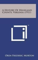 A History of Highland County, Virginia (1911)