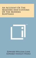 An Account of the Manners and Customs of the Modern Egyptians