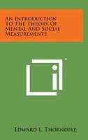 An Introduction to the Theory of Mental and Social Measurements