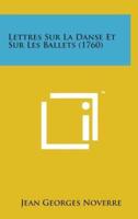 Lettres Sur La Danse Et Sur Les Ballets (1760)