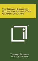 Sir Thomas Brownes Hydriotaphia and the Garden of Cyrus