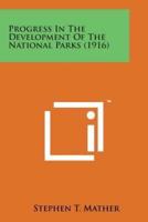 Progress in the Development of the National Parks (1916)