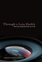 Through a Lens Darkly