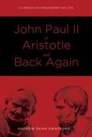 John Paul II to Aristotle and Back Again