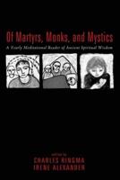 Of Martyrs, Monks, and Mystics