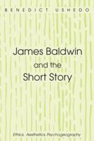 James Baldwin and the Short Story