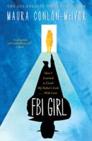 FBI Girl: How I Learned to Crack My Father's Code . . . With Love