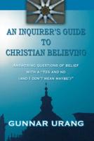 An Inquirer's Guide to Christian Believing