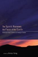 The Spirit Renews the Face of the Earth