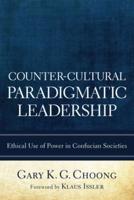 Counter-Cultural Paradigmatic Leadership