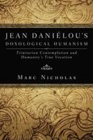 Jean Danielou's Doxological Humanism