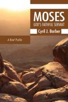 Moses: God's Faithful Servant