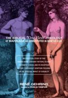 The Biblical "One Flesh" Theology of Marriage as Constituted in Genesis 2:24