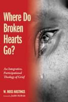 Where Do Broken Hearts Go?