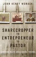 Sharecropper to Entrepreneur to Pastor