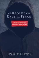 A Theology of Race and Place: Liberation and Reconciliation in the Works of Jennings and Carter