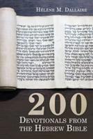 200 Devotionals from the Hebrew Bible