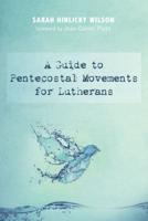 A Guide to Pentecostal Movements for Lutherans