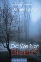 Do We Not Bleed? : A Jon Mote Mystery