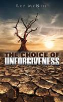 The Choice of Unforgiveness