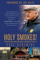 Holy Smokes!: Golden Guidance from Notre Dame's Championship Chaplain