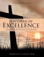 A Woman of Excellence: Definitions, Designs and Dispositions