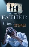 When A Father Cries!