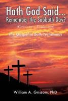 Hath God Said ... Remember the Sabbath Day?