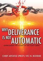 Why Deliverance is not Automatic