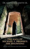 The Saga of Michael T. Prophet: The Beginning