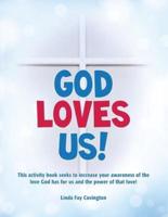 GOD LOVES US!