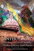 Anthology: Masterpieces of Saints, Philosophers, and Poets